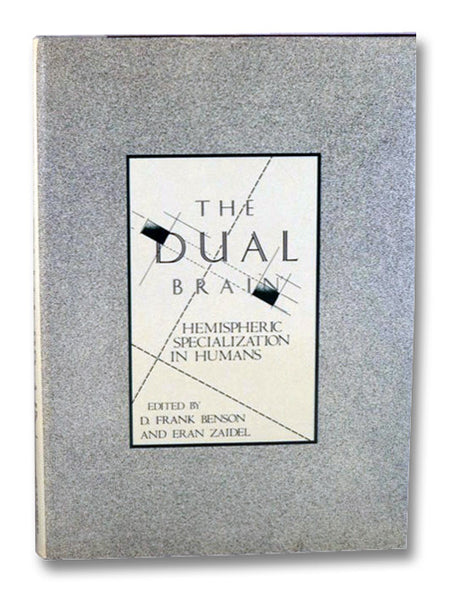 The Dual Brain: Hemispheric Specialization in Humans (UCLA Forum in Medical Sciences, Number 26)