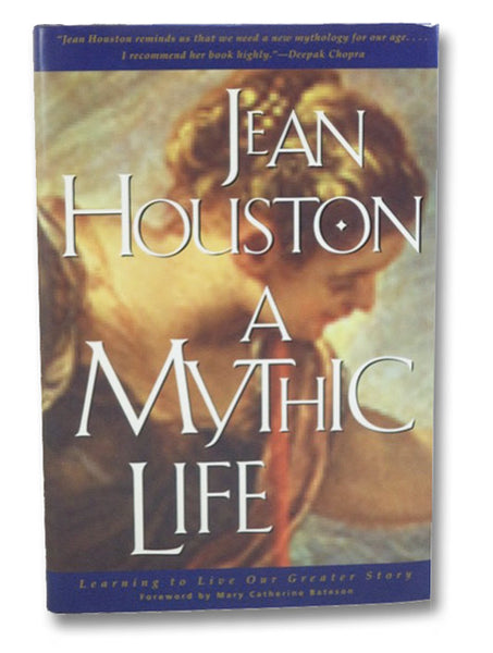 A Mythic Life: Learning to Live Our Greater Story