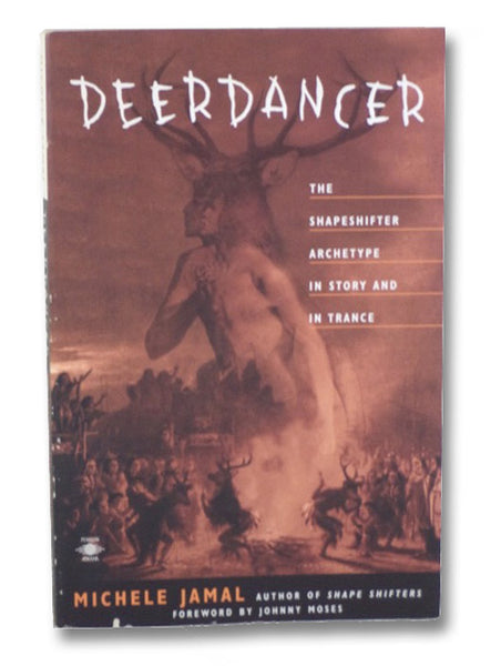 Deerdancer: The Shapeshifter Archetype in Story & in Trance