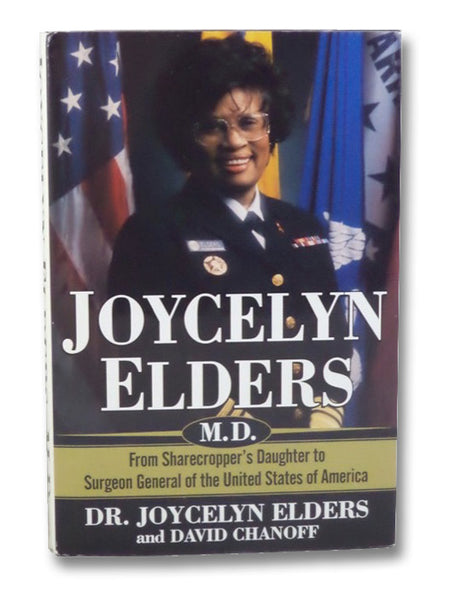 Joycelyn Elders, M.D.: From Sharecropper's Daughter to Surgeon General of the United States of America