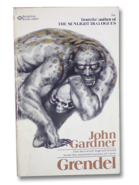 Grendel: The Beowulf Legend Retold from the Monster's Point of View