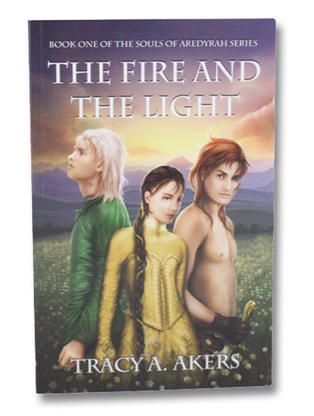 The Fire and the Light (Book One of the Souls of Aredyrah Series)