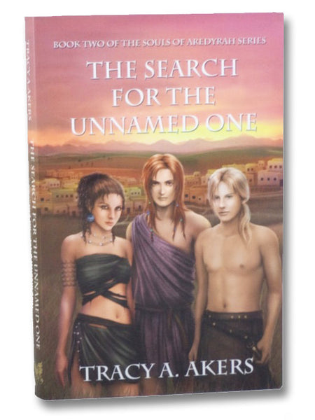 The Search For the Unnamed One (Book Two of the Souls of Aredyrah Series)