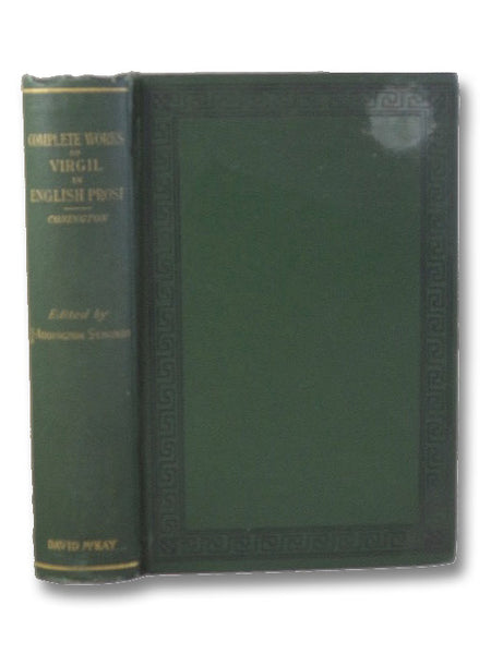 The Works of Virgil Translated into English Prose, with an Essay on the English Translators of Virgil