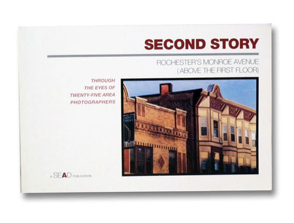Second Story: Rochester's Monroe Avenue (Above the First Floor) - Through the Eyes of Twenty-Five Area Photographers