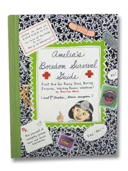 Amelia's Boredom Survival Guide: First Aid for Rainy Days, Boring Errands, Waiting Rooms, Whatever!