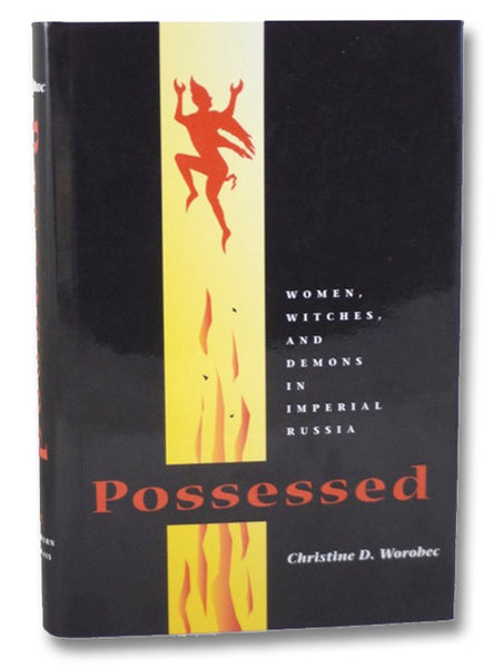 Possessed: Women, Witches, and Demons in Imperial Russia