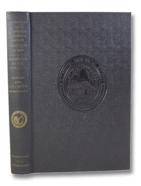 Rochester in the Civil War (The Rochester Historical Society Publications Volume XXII)