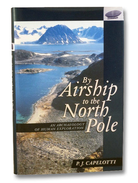 By Airship to the North Pole: An Archaeology of Human Exploration