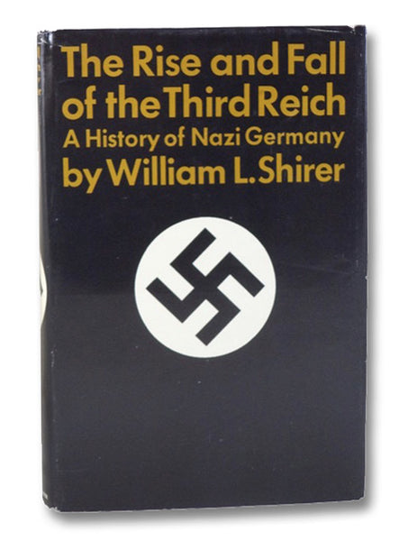 The Rise and Fall of the Third Reich: A History of Nazi Germany