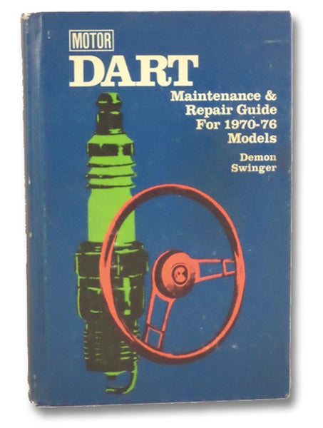 Dart Maintenance & Repair Guide for 1970-1976 Models, Demon, Swinger (Motor)