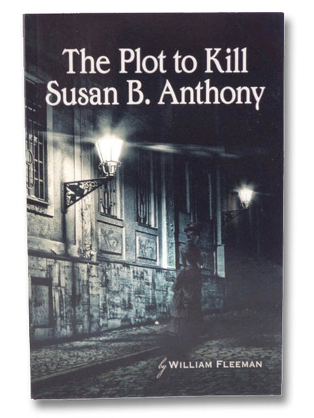 The Plot to Kill Susan B. Anthony
