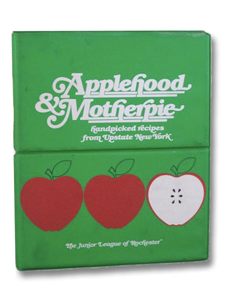 Applehood & Motherpie: Handpicked Recipes from Upstate New York