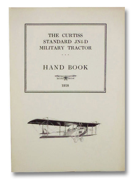 The Curtiss Standard JN4-D Military Tractor Handbook