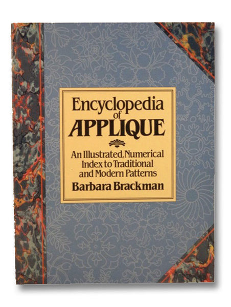 Encyclopedia Of Applique: An Illustrated, Numerical Index To Traditional and Modern Patterns