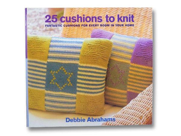 25 Cushions to Knit: Fantastic Cushions for Every Room in Your Home