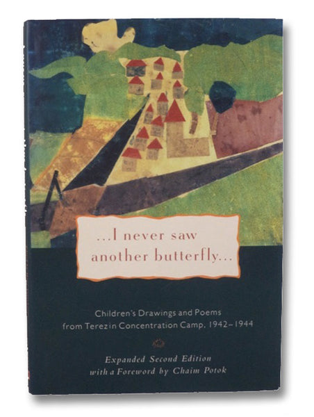 I Never Saw Another Butterfly: Children's Drawings & Poems from Terezin Concentration Camp,1942-44