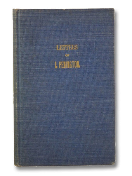 Letters of Isaac Penington, an Eminent Minister of the Gospel in The Society of Friends.