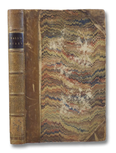 Diary of the Rev. John Ward, A.M., Vicar of Stratford-upon-Avon, Extending from 1648 to 1679. From the Original Mss. Preserved in the Library of the Medical Society of London. [William Shakespeare] [Shakespeareana]