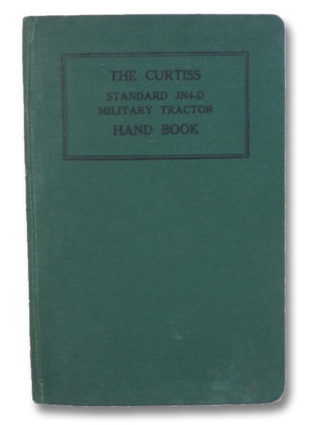 The Curtiss Standard JN4-D Military Tractor Handbook