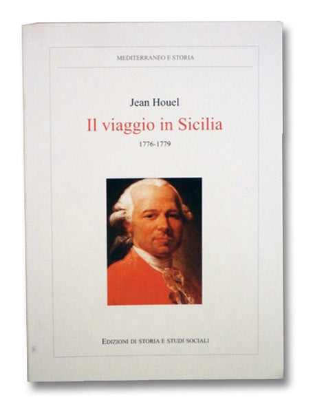 Il Viaggio in Sicilia, 1776-1779 (Mediterraneo e Storia 2)