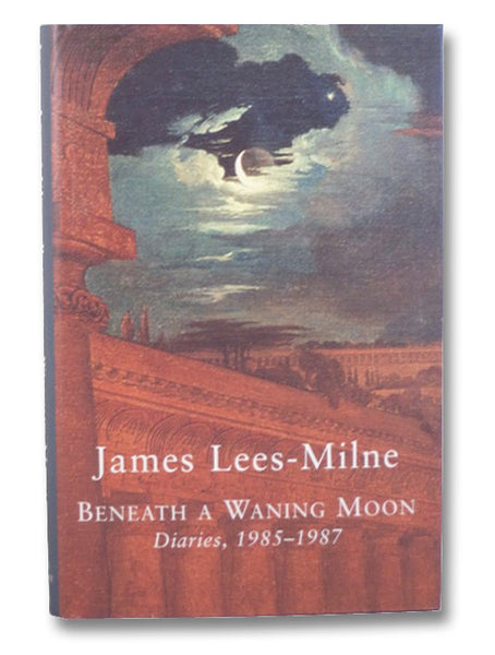 Beneath a Waning Moon: Diaries, 1985-1987
