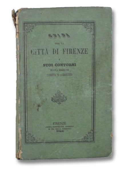 Guida per la Citta di Firenze e Suoi Contorni