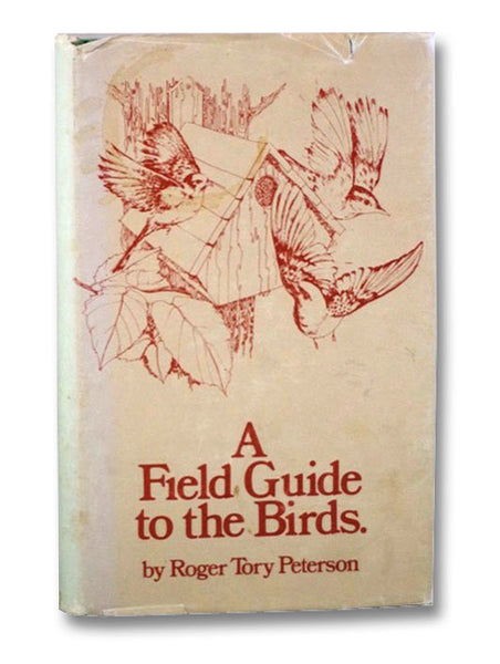 A Field Guide to the Birds: Giving Field Marks of all Species Found East of the Rockies (Revised & Enlarged)