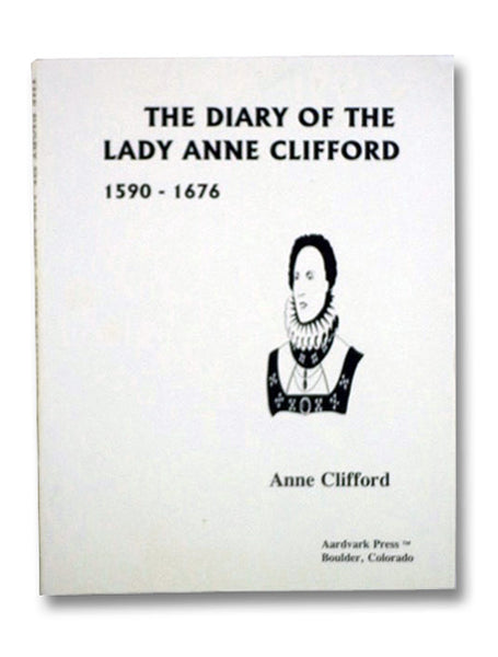 The Diary of the Lady Anne Clifford 1590-1676