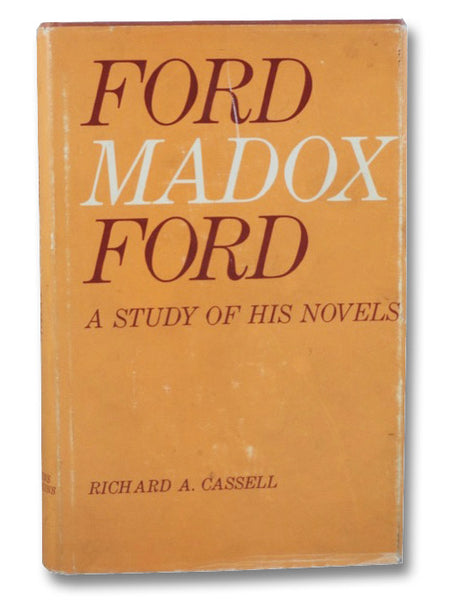 Ford Madox Ford: A Study of His Novels