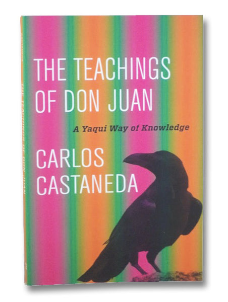 The Teachings of Don Juan: A Yaqui Way of Knowledge