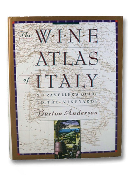 The Wine Atlas of Italy & Traveller's Guide to the Vineyards
