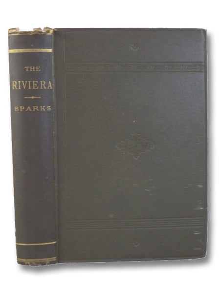 The Riviera: Sketches of the Health Resorts of the North Mediterranean Coast of France and Italy from Hyeres to Spezia, with Chapters on the General Meteorology of the District, Its Medical Aspect and Value, Etc.