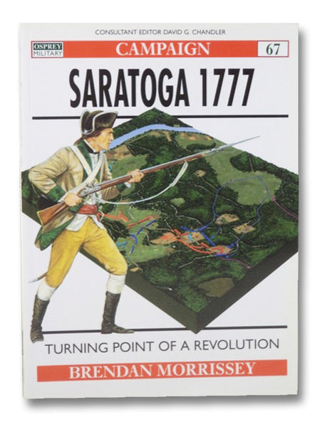 Saratoga 1777: Turning Point of a Revolution (Osprey Military: Campaign 67)