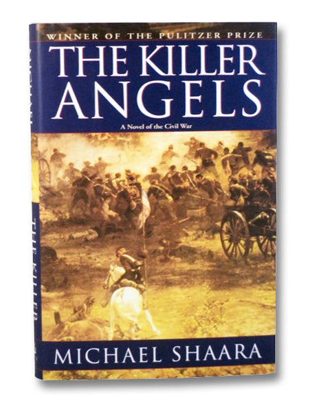 The Killer Angels: The Classic Novel of the Civil War
