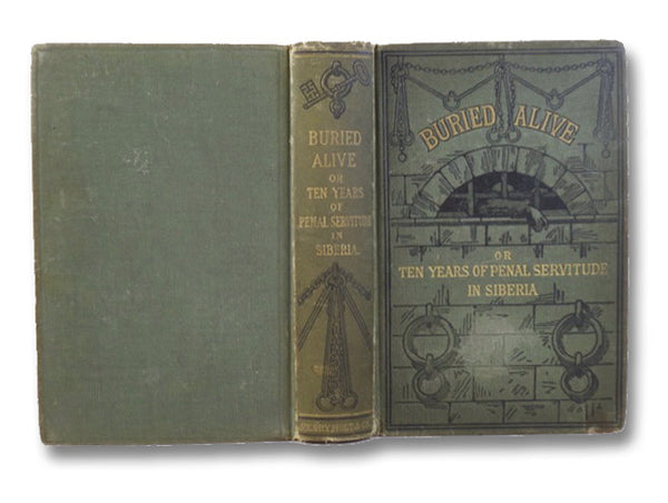 Buried Alive; or, Ten Years of Penal Servitude in Siberia [Later Published as The House of the Dead]