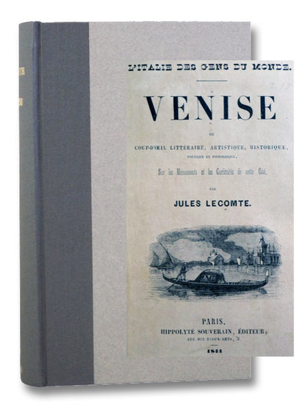 Venise ou Coup-d'Oeil Litteraire, Artistique, Historique, Poetique et Pittoresque, Sur les Monuments et les Curiosites de cette Cite. (l'Italie des Gens du Monde.)