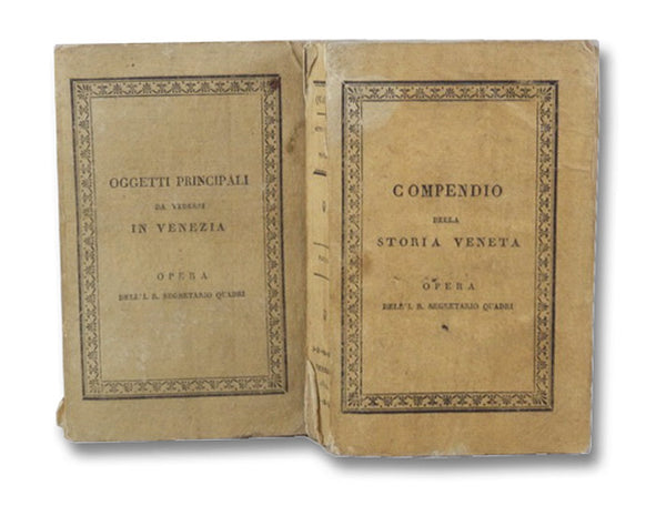 Otto Giorni a Venezia, Parti Prima e Seconda: Oggetti Principali da Vedersi Nella Citta di Venezia e Nelle Isole Adiacenti Distribuiti in Otto Giornate.; Compendio della Storia Veneta Diviso in Otto Epoche Dalla Origine di Venezia nell'Anno 421 sino alla…