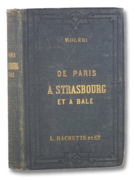 A Strasbourg: De Paris et a Bale (Collection Des Guides-Joanne) [FRENCH TEXT]