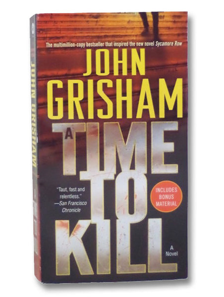 A Time to Kill: A Novel