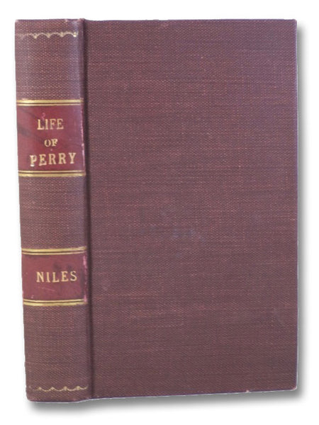 The Life of Oliver Hazard Perry, with an Appendix, Comprising a Biographical Memoir of the Late Captain James Lawrence; with Brief Sketches of the Most Prominent Events in the Lives of Commodores Bainbridge, Decatur, Porter and Macdonough. A View of the …