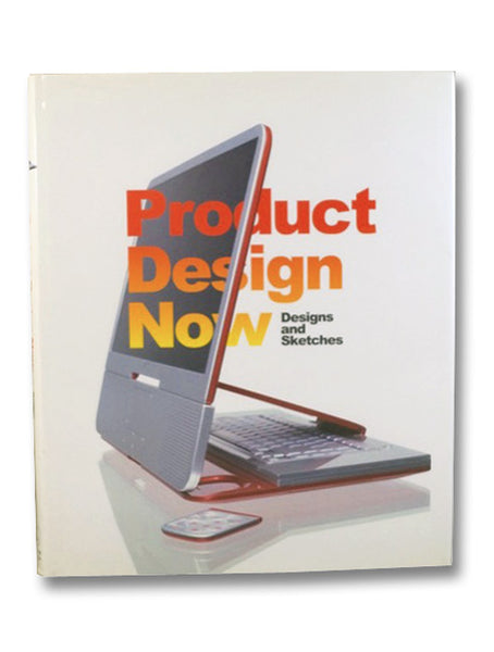 Product Design Now: Designs and Sketches