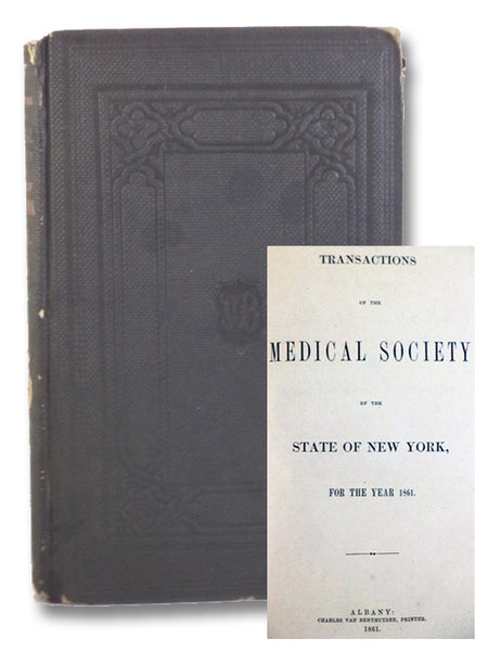 Transactions of the Medical Society of the State of New York, for the Year 1861.