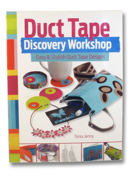 Duct Tape Discovery Workshop: Easy & Stylish Duct Tape Designs