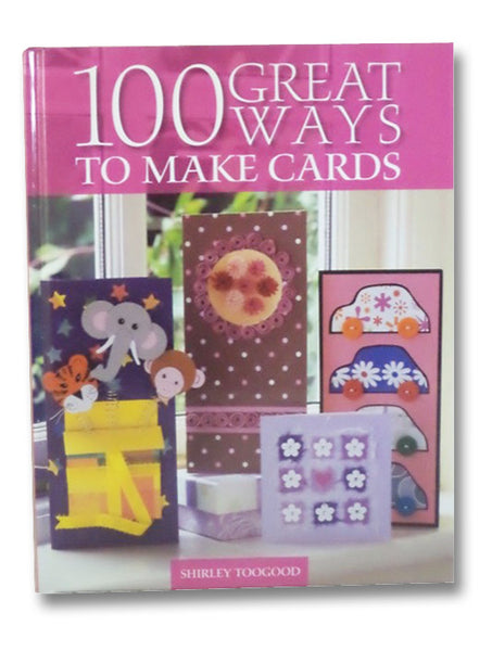 100 Great Ways to Make Cards