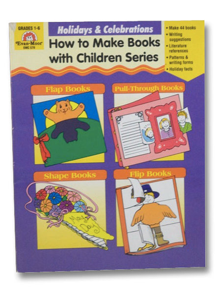 How to Make Books With Children: Holidays & Celebrations (Evan-Moor EMC 578, Grades 1-6)