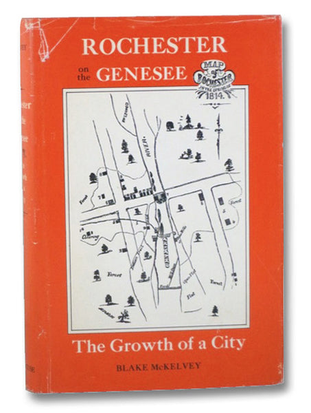 Rochester on the Genesee: The Growth of a City (A York State Book)