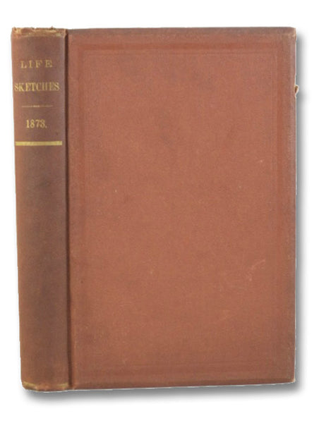 Life Sketches of Executive Officers and Members of the Legislature of the State of New York for 1873..