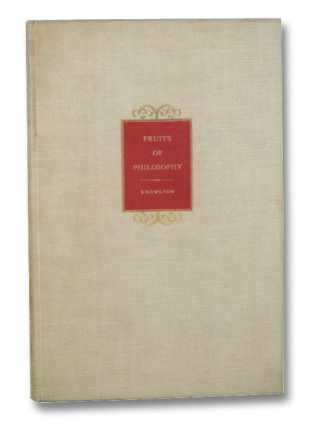 Fruits of Philosophy; or The Private Companion of Adult People