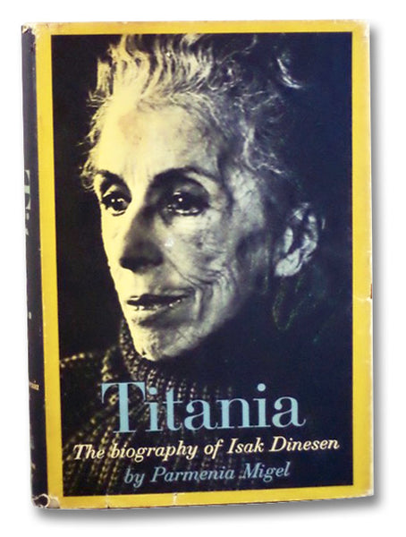 Titania: The Biography of Isak Dinesen